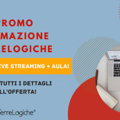 Promozione corsi TerreLogiche: segui ORA il corso live streaming e ritorni DOPO GRATUITAMENTE in aula. Iscrizioni aperte con posti limitati.