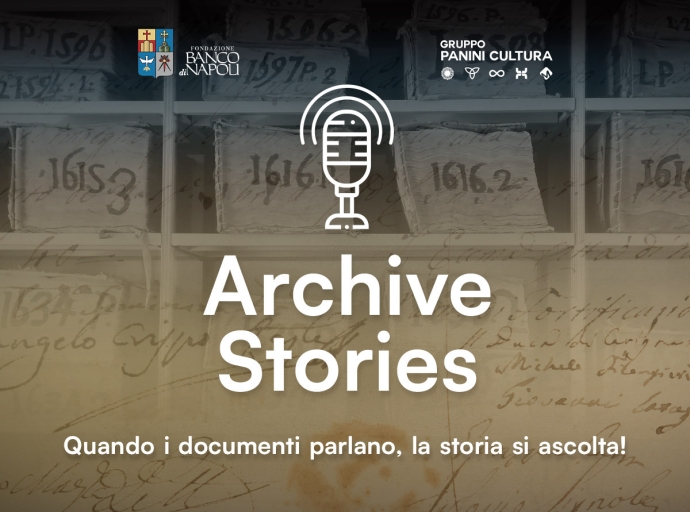 Online le prime tre puntate di Archive Stories il podcast della Fondazione Banco di Napoli