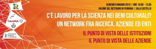 Scienza nei beni culturali: network fra ricerca, aziende ed enti