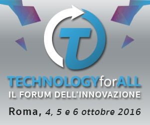 Forum TECHNOLOGY for ALL 2016 - AVVISO IMPORTANTE - Variazione Data e Luogo - #TFA2016