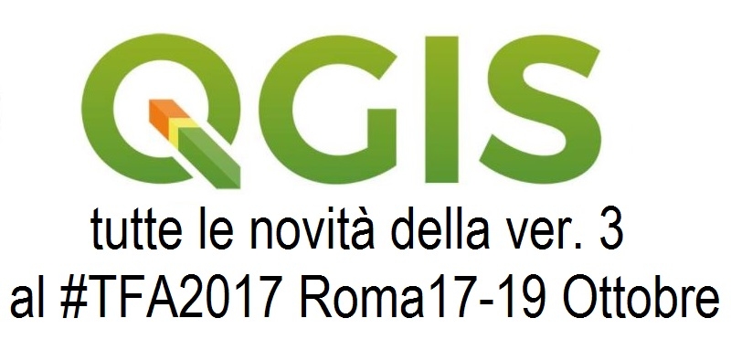 #TFA2017 GIS opensource: le novità di QGIS 3