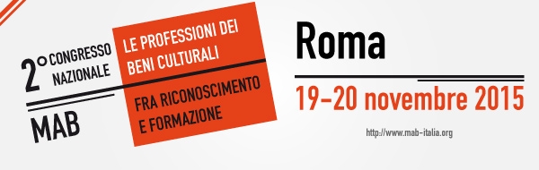 Le professioni dei beni culturali fra riconoscimento e formazione, secondo Congresso Nazionale MAB