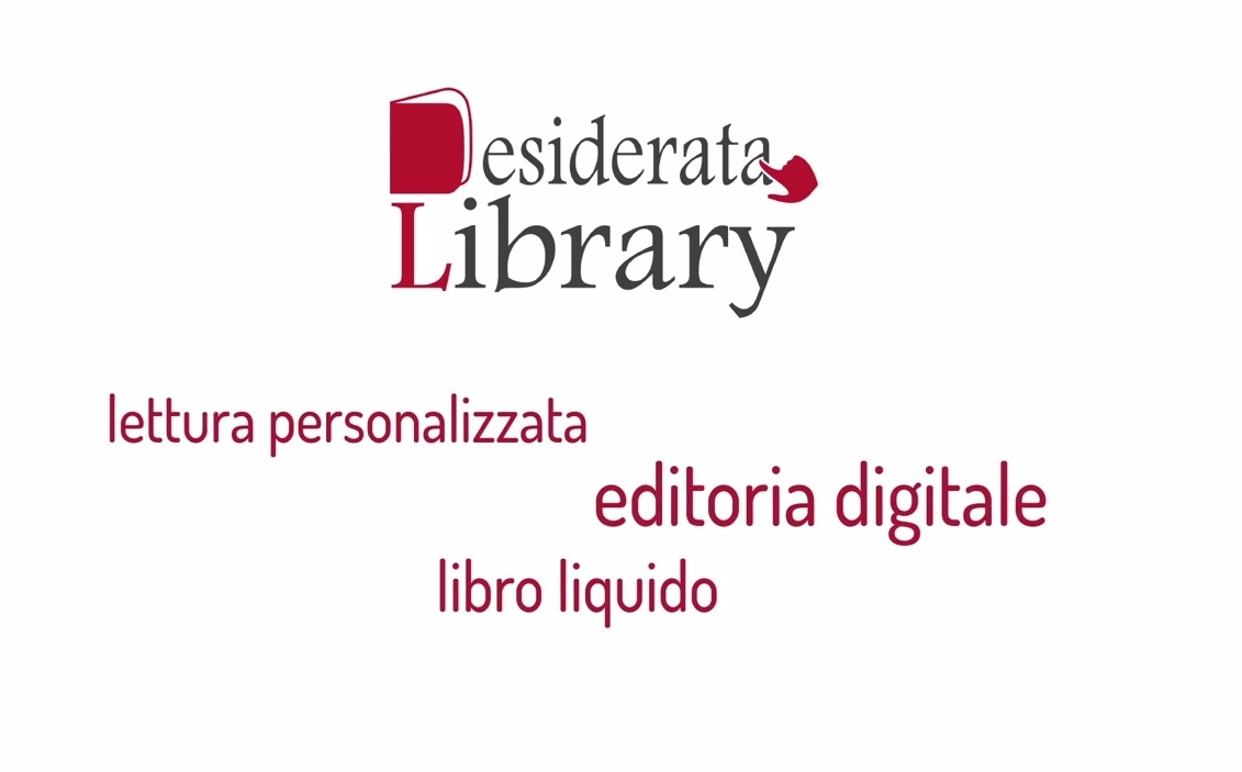 DesiderataLibrary: evento conclusivo del progetto per l’innovazione tecnologica nel settore editoriale