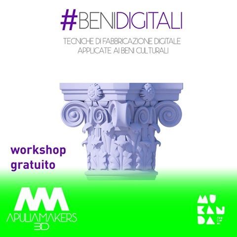 #BeniDigitali, Tecniche di fabbricazione digitale applicate ai beni culturali