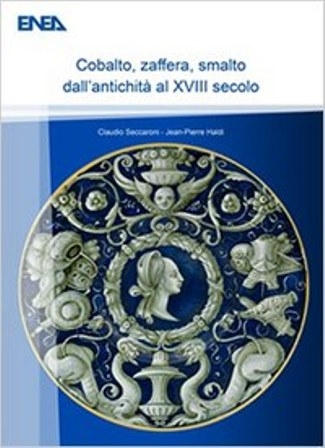 Disponibile online in open access il volume "Cobalto, zaffera, smalto dall’antichità al XVIII secolo"